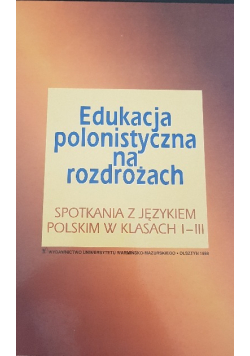 Edukacja polonistyczna na rozdrożach