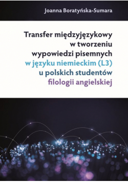 Transfer międzyjęzykowy w tworzeniu wypowiedzi pisemnych w języku niemieckim (L3) u polskich studentów