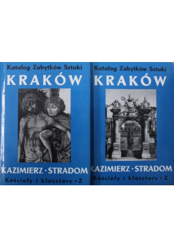 Katalog zabytków sztuki w Polsce Kraków Kazimierz Stradom Kościoły i klasztory 2 Tom 1 i 2