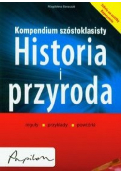 Kompendium szóstoklasisty Historia i przyroda