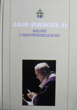 Jan Paweł II Miłość i odpowiedzialność
