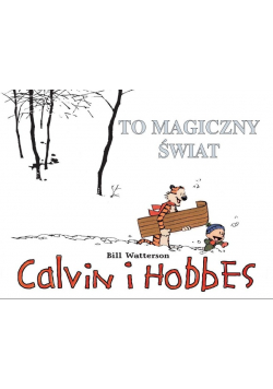 Calvin i Hobbes Tom 9 To magiczny świat