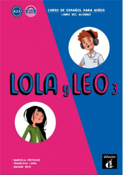 Lola y Leo 3 Libro del alumno A2.1