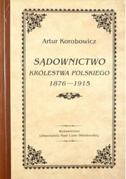 Sądownictwo Królestwa Polskiego 1876 - 1915