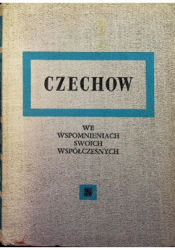 Czechow we wspomnieniach swoich współczesnych