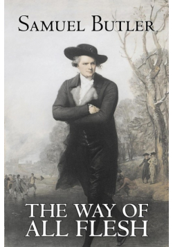 The Way of All Flesh by Samuel Butler, Fiction, Classics, Fantasy, Literary