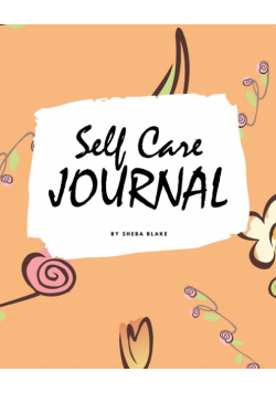 Self Care Journal (8x10 Softcover Planner / Journal)