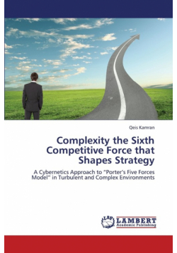 Complexity the Sixth Competitive Force That Shapes Strategy