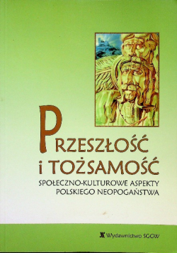 Przeszłość i tożsamość Społeczno-kulturowe aspekty