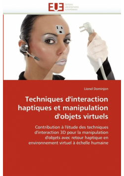 Techniques d''interaction haptiques et manipulation d''objets virtuels