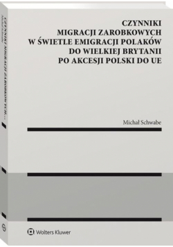 Czynniki migracji zarobkowych w świetle emigracji Polaków do Wielkiej Brytanii po akcesji Polski do UE