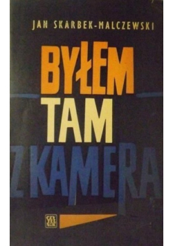Byłem tam z kamerą