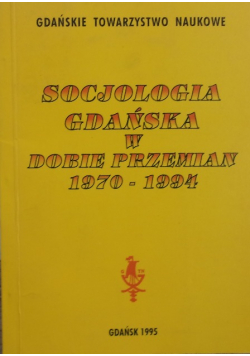 Socjologia Gdańska w dobie przemian 1970 1994