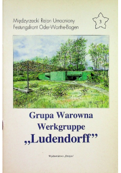 Grupa Warowna Werkgruppe Ludendorff