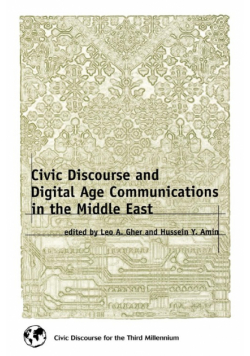 Civic Discourse and Digital Age Communications in the Middle East