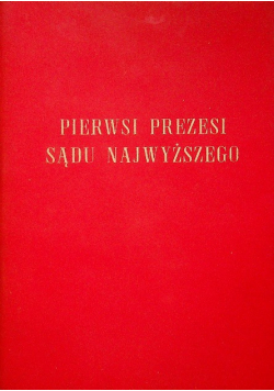 Pierwsi prezesi sądu najwyższego