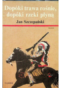 Dopóki trawa rośnie dopóki rzeki płyną