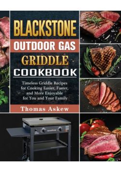 Blackstone Outdoor Gas Griddle Cookbook