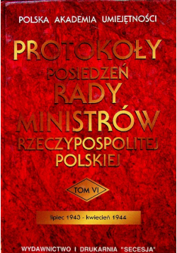 Protokoły z posiedzeń rady ministrów Rzeczypospolitej Polskiej Tom VI