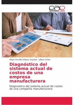 Diagnóstico del sistema actual de costos de una empresa manufacturera