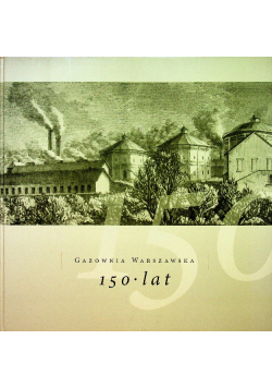 Gazownia Warszawska 150 lat