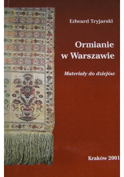 Ormianie w Warszawie Materiały do dziejów