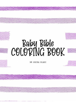 Baby Bible Coloring Book for Children (8x10 Coloring Book / Activity Book)