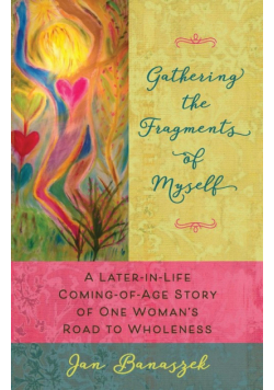 Gathering the Fragments of Myself