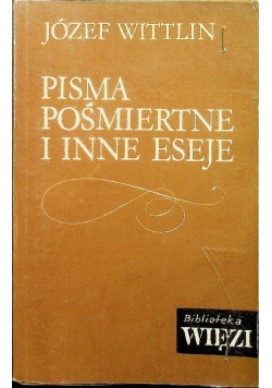 Pisma pośmiertne i inne eseje