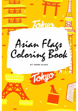 Asian Flags of the World Coloring Book for Children (6x9 Coloring Book / Activity Book)