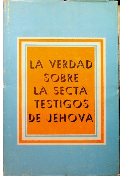 La verdad sobre la secta testigos de jehova