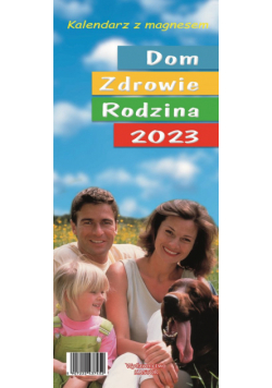 Kalendarz 2023 KL01 Dom Zdrowie Rodzina z magnesem