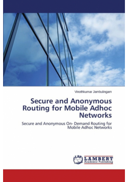 Secure and Anonymous Routing for Mobile Adhoc Networks