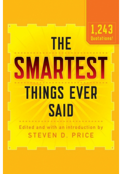 The Smartest Things Ever Said, New and Expanded