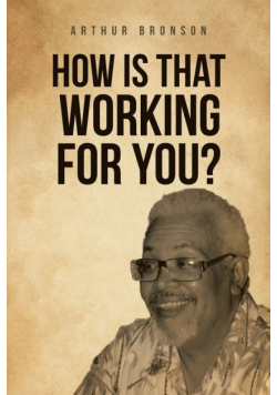 How Is That Working for You?
