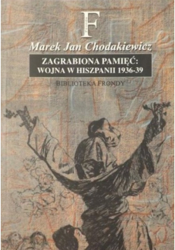 Zagrabiona pamięć Wojna w Hiszpanii 1936 - 39