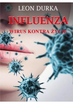 Influenza. Wirus kontra życie