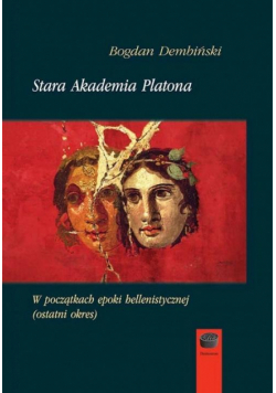 Stara Akademia Platona. W początkach epoki...