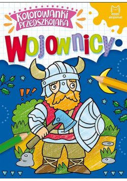 Kolorowanki przedszkolaka. Wojownicy