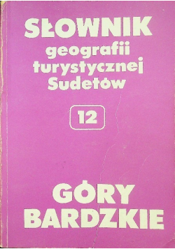 Słownik geografii turystycznej Sudetów 12 Góry Bardzkie