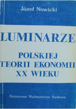 Luminarze Polskiej Teorii Ekonomii XX wieku