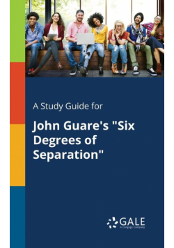 A Study Guide for John Guare's "Six Degrees of Separation"