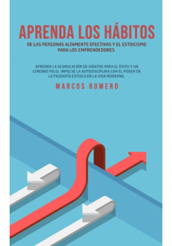 Aprenda los hábitos de las personas altamente efectivas y el estoicismo para los emprendedores