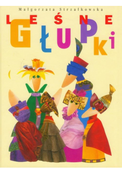 Leśne głupki BAJKA