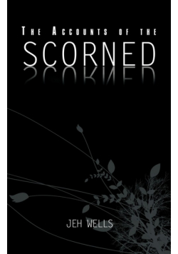 The Accounts of the Scorned