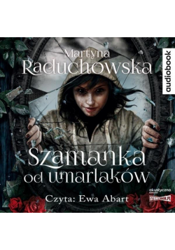 Szamanka od umarlaków. Audiobook