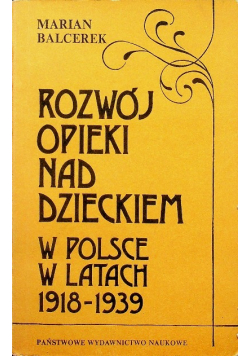 Rozwój opieki nad dzieckiem w Polsce w latach 1918 - 1939