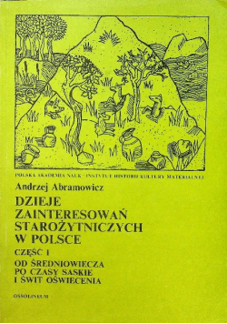 Dzieje zainteresowań starożytniczych w Polsce Część I
