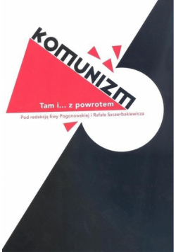 Komunizm. Tam i... z powrotem
