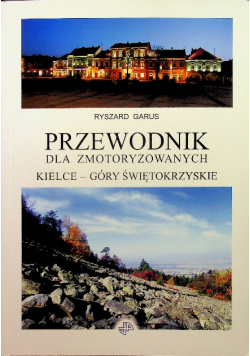 Przewodnik dla zmotoryzowanych Kielce Góry Świętokrzyskie